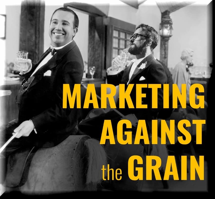 Marketing against the grain